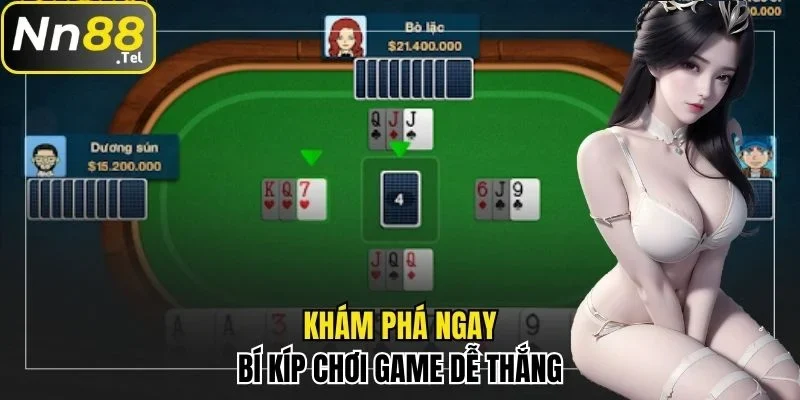 Phỏm NN88 - Cách Tham Gia Dễ Dàng, Thắng Lớn Cực Nhanh 3 Bí kíp chơi game dễ thắng