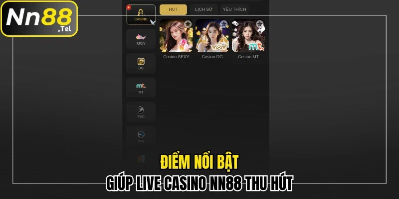 Điểm nổi bật giúp live casino NN88 thu hút khách hàng