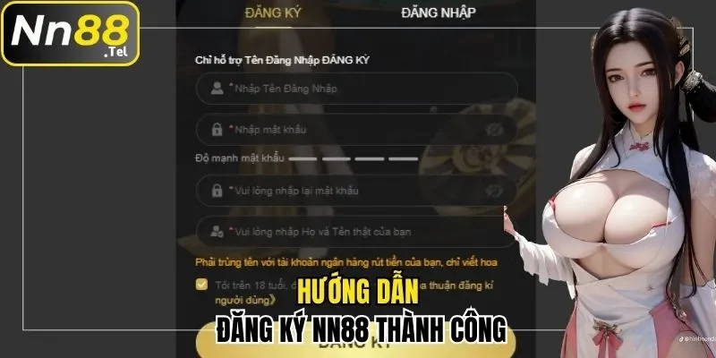Hướng Dẫn Cách Đăng Ký NN88 Nhanh Gọn Và Chuẩn Xác 2 Hướng dẫn các bước đăng ký NN88 thành công