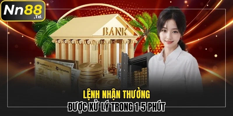 Cách Rút Tiền NN88 Về Tài Khoản Cá Nhân Trong Tích Tắc 3 Lệnh nhận thưởng được xử lý trong 1-5 phút