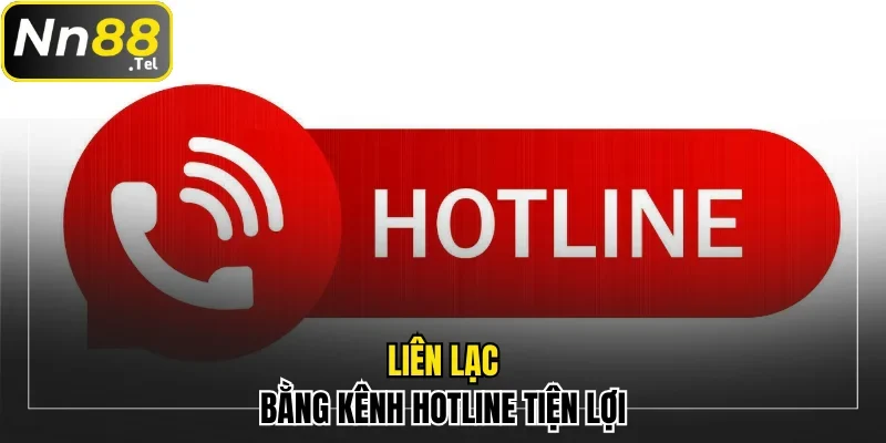 Các Cách Liên Hệ NN88 Tối Ưu Trải Nghiệm Mọi Khách Hàng 2 Liên lạc với nền tảng bằng kênh hotline tiện lợi