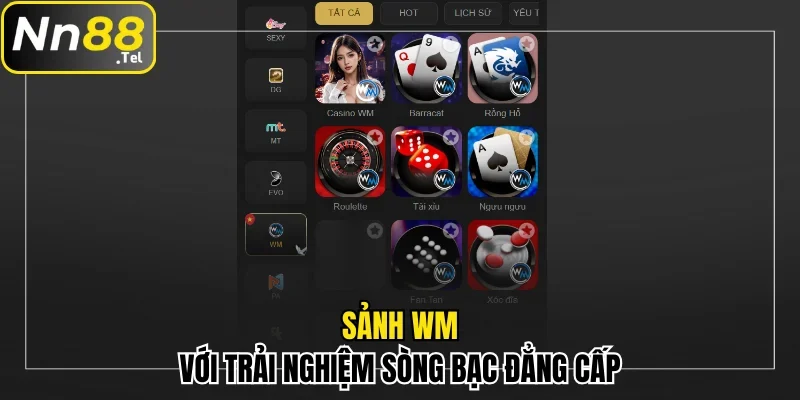 Sảnh WM với trải nghiệm sòng bạc đẳng cấp