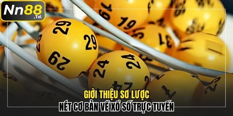 Khám Phá Xổ Số Trực Tuyến Cùng Những Thế Mạnh Vượt Trội 1 Sơ lược đôi nét về sảnh xổ số trực tuyến NN88